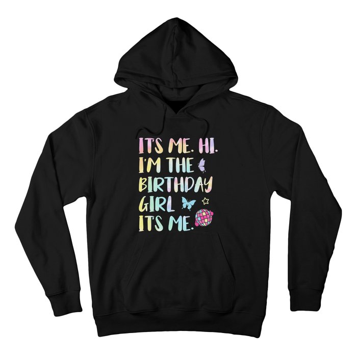 Its Me Hi Im The Birthday Girl Its Me Birthday Party Hoodie