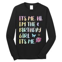 Its Me Hi Im The Birthday Girl Its Me Birthday Party Long Sleeve Shirt