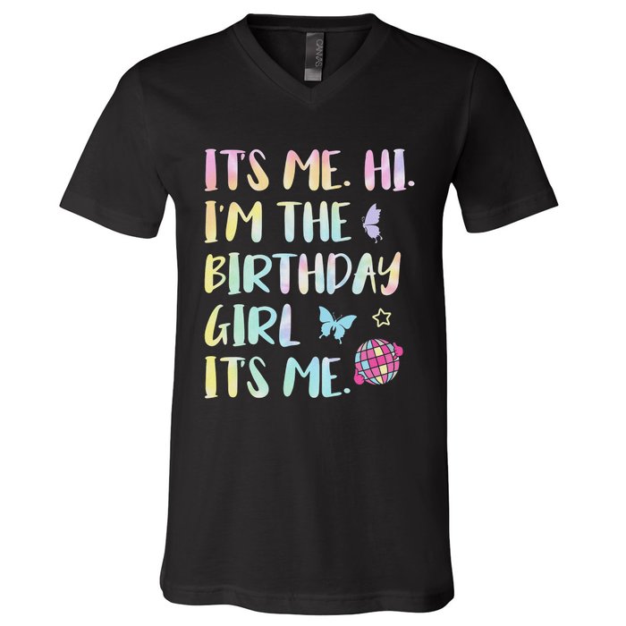 Its Me Hi Im The Birthday Girl Its Me Birthday Party V-Neck T-Shirt