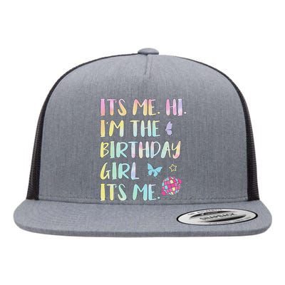 Its Me Hi Im The Birthday Girl Its Me Birthday Party Flat Bill Trucker Hat