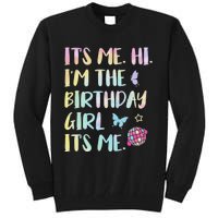 Its Me Hi Im The Birthday Girl Its Me Birthday Party Tall Sweatshirt