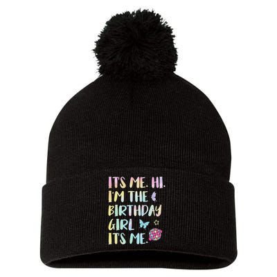 Its Me Hi Im The Birthday Girl Its Me Birthday Party Pom Pom 12in Knit Beanie