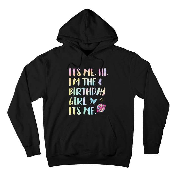 Its Me Hi Im The Birthday Girl Its Me Birthday Party Tall Hoodie