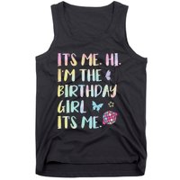 Its Me Hi Im The Birthday Girl Its Me Birthday Party Tank Top