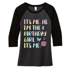 Its Me Hi Im The Birthday Girl Its Me Birthday Party Women's Tri-Blend 3/4-Sleeve Raglan Shirt