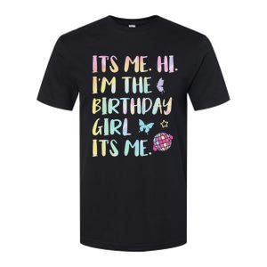 Its Me Hi Im The Birthday Girl Its Me Birthday Party Softstyle CVC T-Shirt