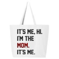 Its Me. Hi. Im The Mom. Its Me Funny Mothers Day 25L Jumbo Tote