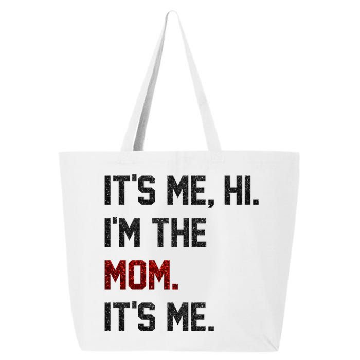 Its Me. Hi. Im The Mom. Its Me Funny Mothers Day 25L Jumbo Tote