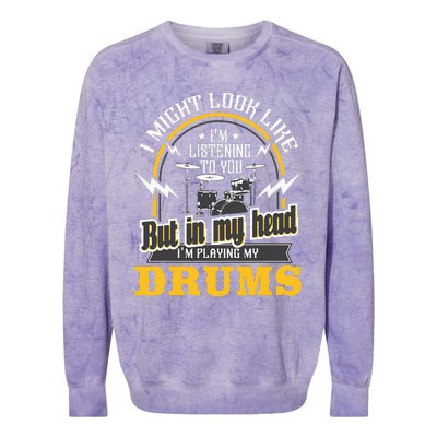 In My Head I'm Playing My Drums Drummer Percussionist Colorblast Crewneck Sweatshirt