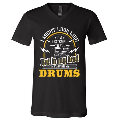 In My Head I'm Playing My Drums Drummer Percussionist V-Neck T-Shirt