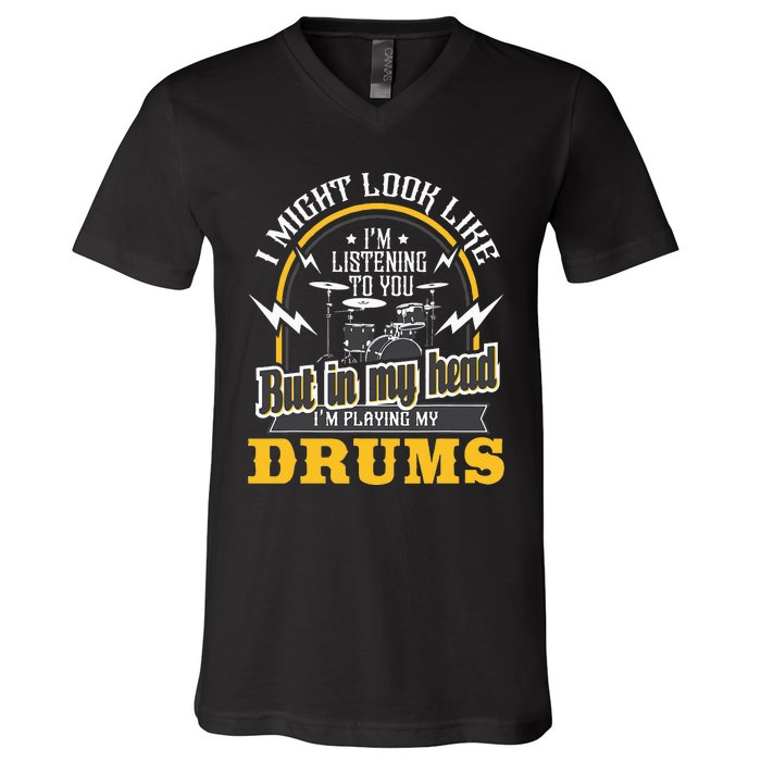 In My Head I'm Playing My Drums Drummer Percussionist V-Neck T-Shirt