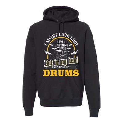 In My Head I'm Playing My Drums Drummer Percussionist Premium Hoodie