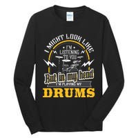 In My Head I'm Playing My Drums Drummer Percussionist Tall Long Sleeve T-Shirt