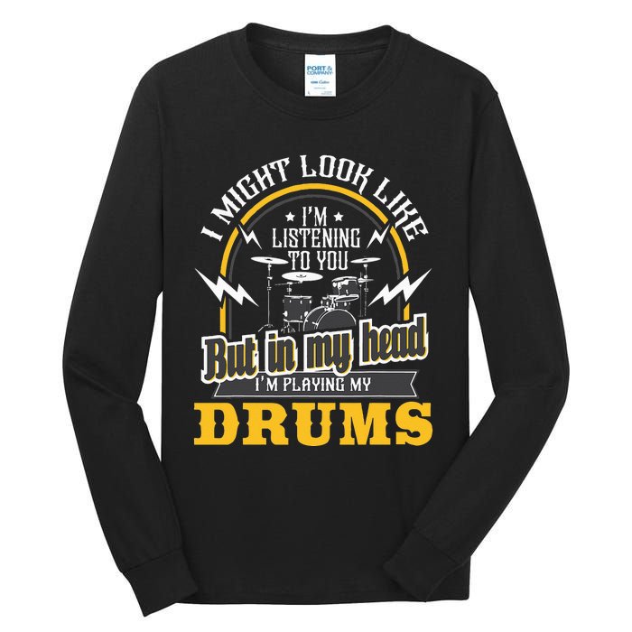 In My Head I'm Playing My Drums Drummer Percussionist Tall Long Sleeve T-Shirt