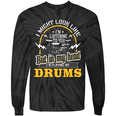 In My Head I'm Playing My Drums Drummer Percussionist Tie-Dye Long Sleeve Shirt