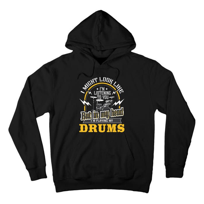 In My Head I'm Playing My Drums Drummer Percussionist Tall Hoodie