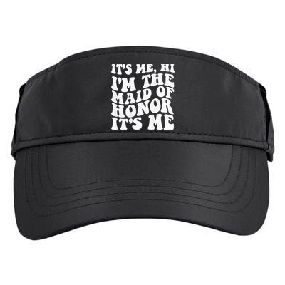 Its Me Hi Im The Maid Of Honor Its Me On Back Adult Drive Performance Visor
