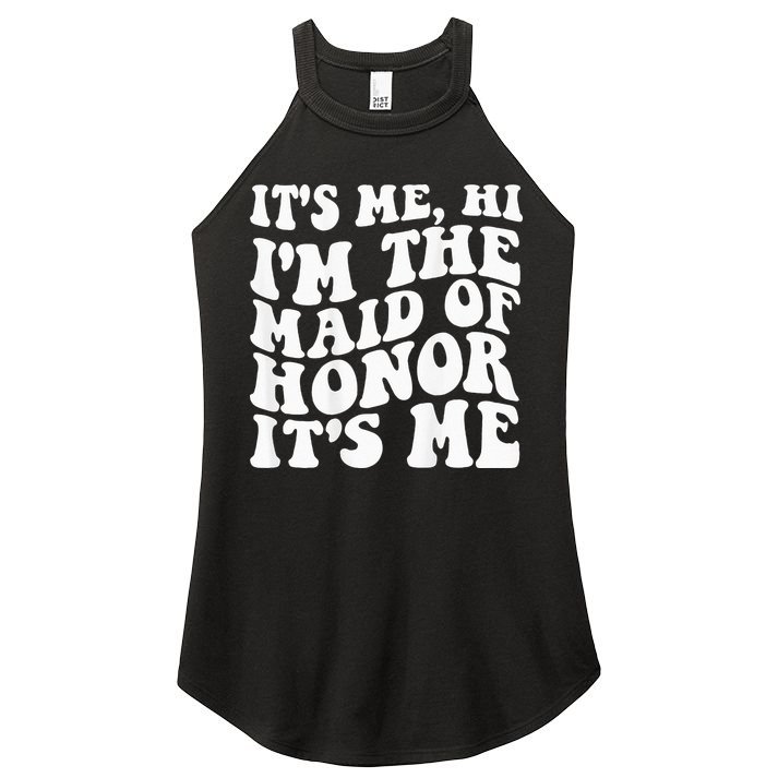 Its Me Hi Im The Maid Of Honor Its Me On Back Women's Perfect Tri Rocker Tank