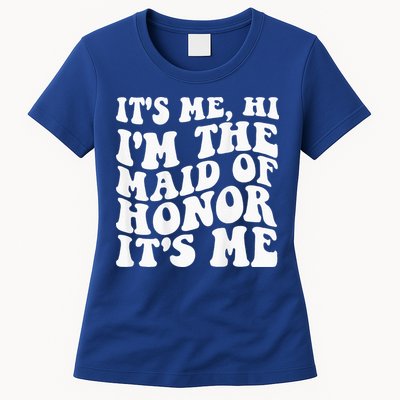Its Me Hi Im The Maid Of Honor Its Me On Back Womens T-Shirt