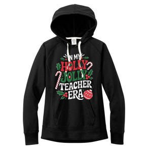 In My Holly Xmas Jolly Teacher Era Christmas Spirit Holiday Women's Fleece Hoodie