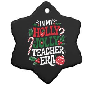 In My Holly Xmas Jolly Teacher Era Christmas Spirit Holiday Ceramic Star Ornament