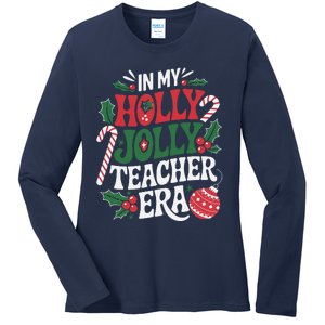 In My Holly Xmas Jolly Teacher Era Christmas Spirit Holiday Ladies Long Sleeve Shirt