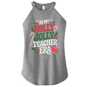 In My Holly Xmas Jolly Teacher Era Christmas Spirit Holiday Women's Perfect Tri Rocker Tank