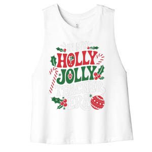 In My Holly Xmas Jolly Teacher Era Christmas Spirit Holiday Women's Racerback Cropped Tank