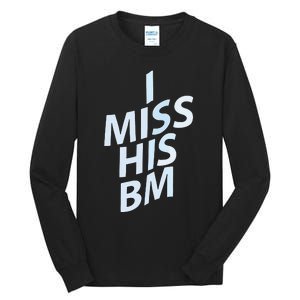 I Miss His Bm Tall Long Sleeve T-Shirt