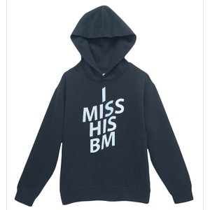 I Miss His Bm Urban Pullover Hoodie