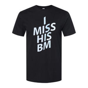 I Miss His Bm Softstyle CVC T-Shirt