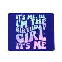 It's Me Hi I'm The Birthday Girl It's Me  Birthday Party  Mousepad