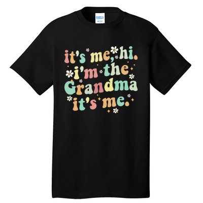 ItS Me Hi IM The Grandma ItS Me Women Tall T-Shirt