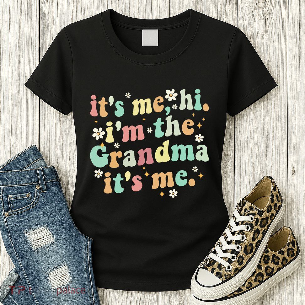ItS Me Hi IM The Grandma ItS Me Women Womens T-Shirt