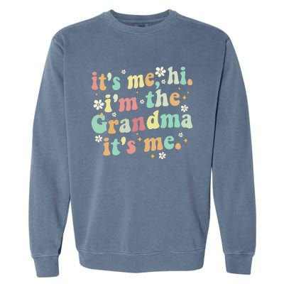 ItS Me Hi IM The Grandma ItS Me Women Garment-Dyed Sweatshirt