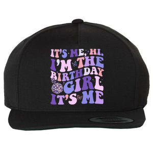 ItS Me Hi IM The Birthday Girl Its Me Birthday Party Wool Snapback Cap