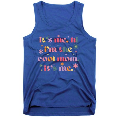 Its Me Hi Im The Cool Mom Its Me Mothers Day Flower Groovy Tank Top