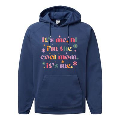 Its Me Hi Im The Cool Mom Its Me Mothers Day Flower Groovy Performance Fleece Hoodie