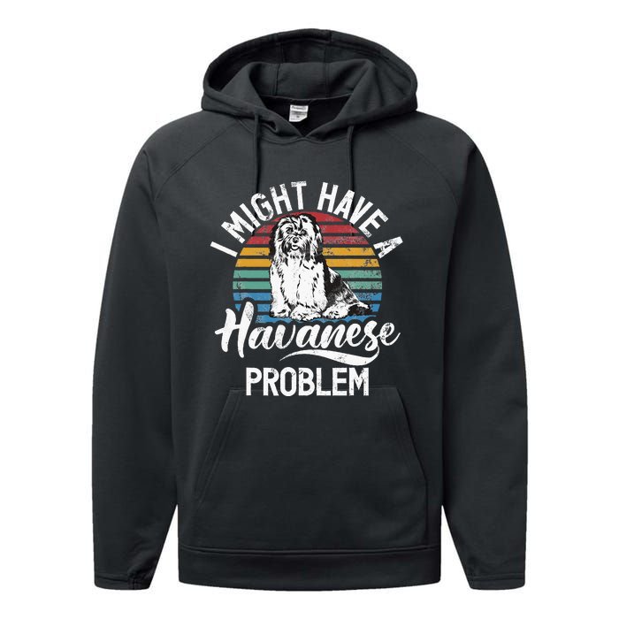 I Might Have A Havanese Problem Havanese Performance Fleece Hoodie