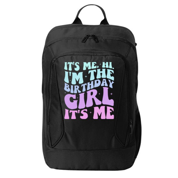 ItS Me Hi IM The Birthday Girl Its Me Birthday Party Women City Backpack