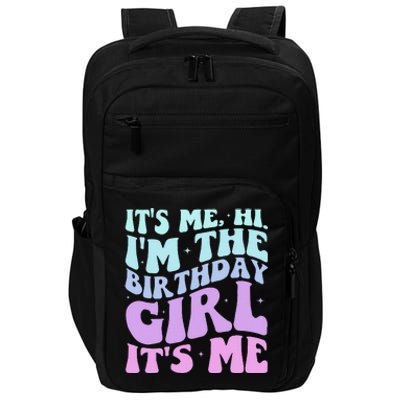 ItS Me Hi IM The Birthday Girl Its Me Birthday Party Women Impact Tech Backpack