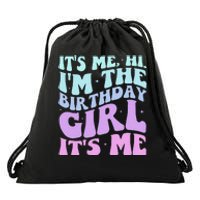 ItS Me Hi IM The Birthday Girl Its Me Birthday Party Women Drawstring Bag