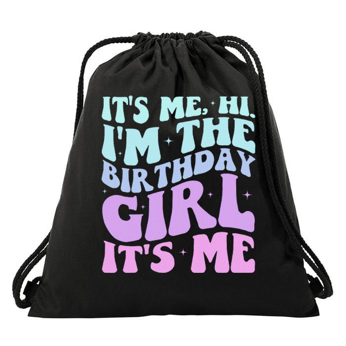 ItS Me Hi IM The Birthday Girl Its Me Birthday Party Women Drawstring Bag