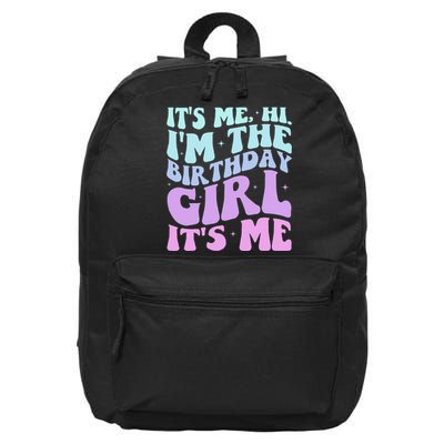 ItS Me Hi IM The Birthday Girl Its Me Birthday Party Women 16 in Basic Backpack