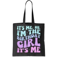 ItS Me Hi IM The Birthday Girl Its Me Birthday Party Women Tote Bag