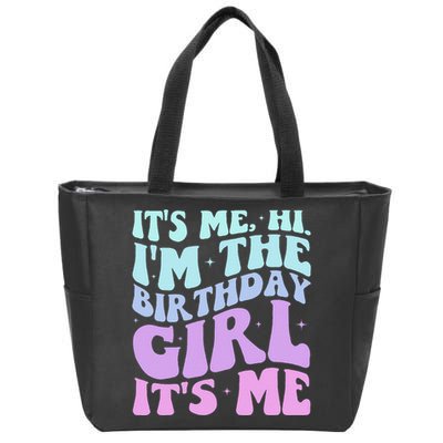 ItS Me Hi IM The Birthday Girl Its Me Birthday Party Women Zip Tote Bag