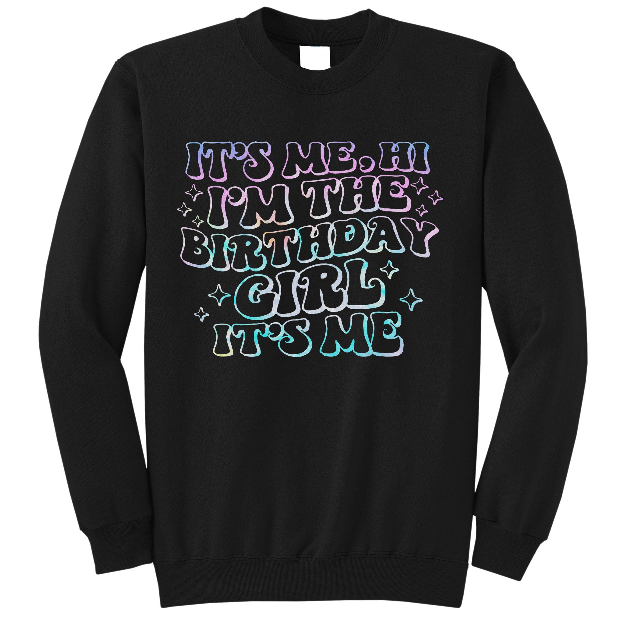 It's Me Hi I'm Birthday Girl It's Me Groovy  Sweatshirt