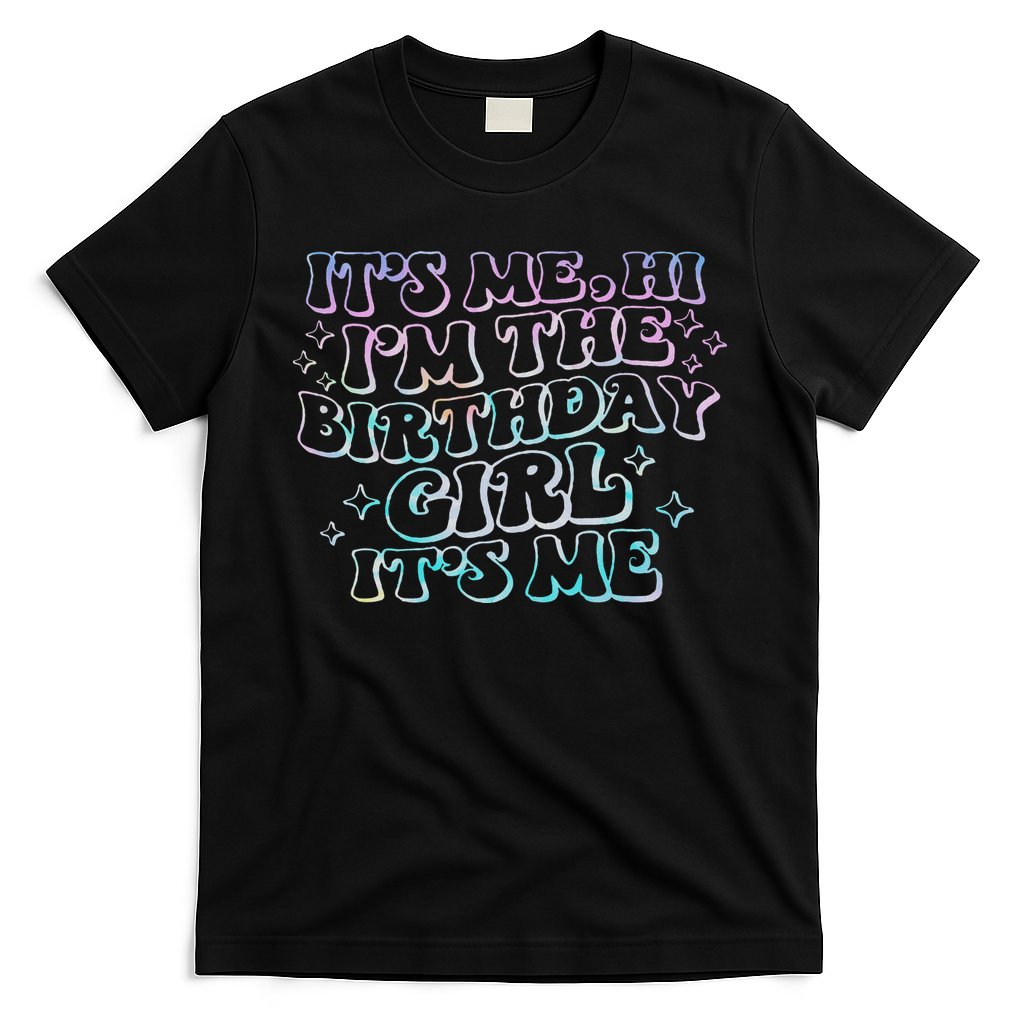 It's Me Hi I'm Birthday Girl It's Me Groovy  T-Shirt