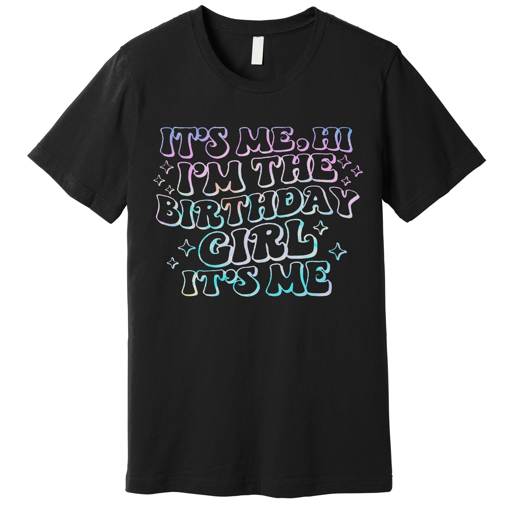 It's Me Hi I'm Birthday Girl It's Me Groovy  Premium T-Shirt