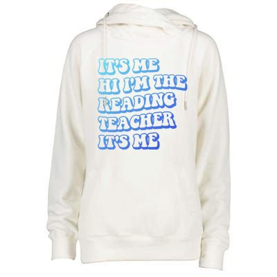 It’S Me Hi I’M The Reading Teacher It’S Me Funny Teacher Funny Gift Womens Funnel Neck Pullover Hood